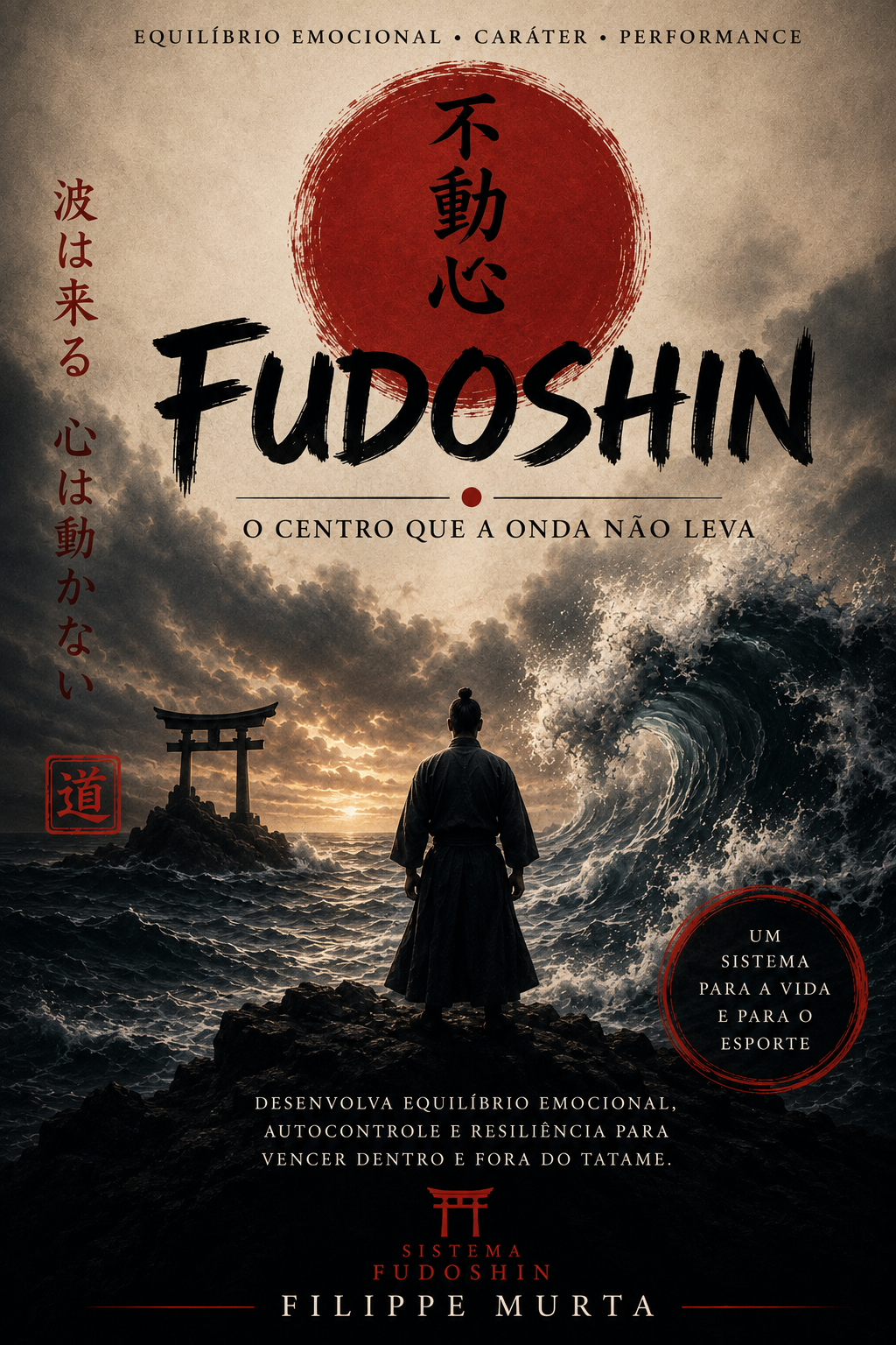 Capa do livro Fudoshin — O Centro que a Onda Não Leva, de Filippe Augusto Murta